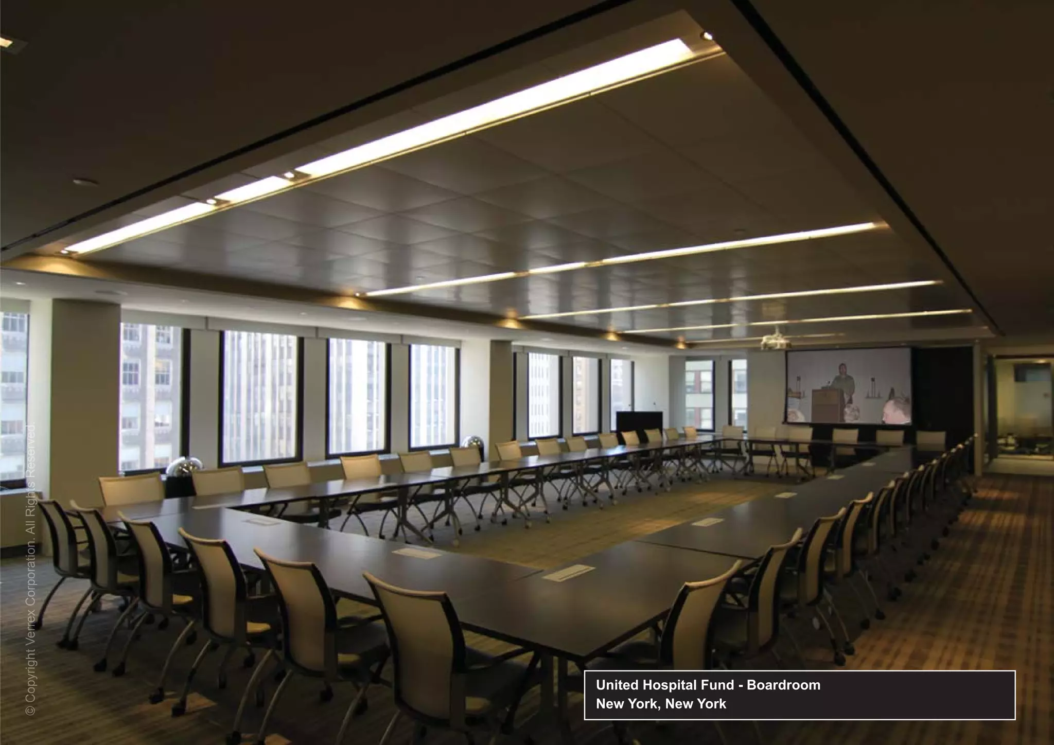 © Copyright Verrex Corporation. All Rights Reserved.
  Copyrigh V rrex or oration All R ghts e erved
                                 l                d.




New York, New York
United Hospital Fund - Boardroom
 