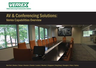 Global Conferencing & Communication Solutions



AV & Conferencing Solutions:
Verrex Capabilities Overview




New York | Boston | Tampa | Houston | Toronto | London | Mumbai | Singapore | Hong Kong | Shanghai | Tokyo | Sydney
 