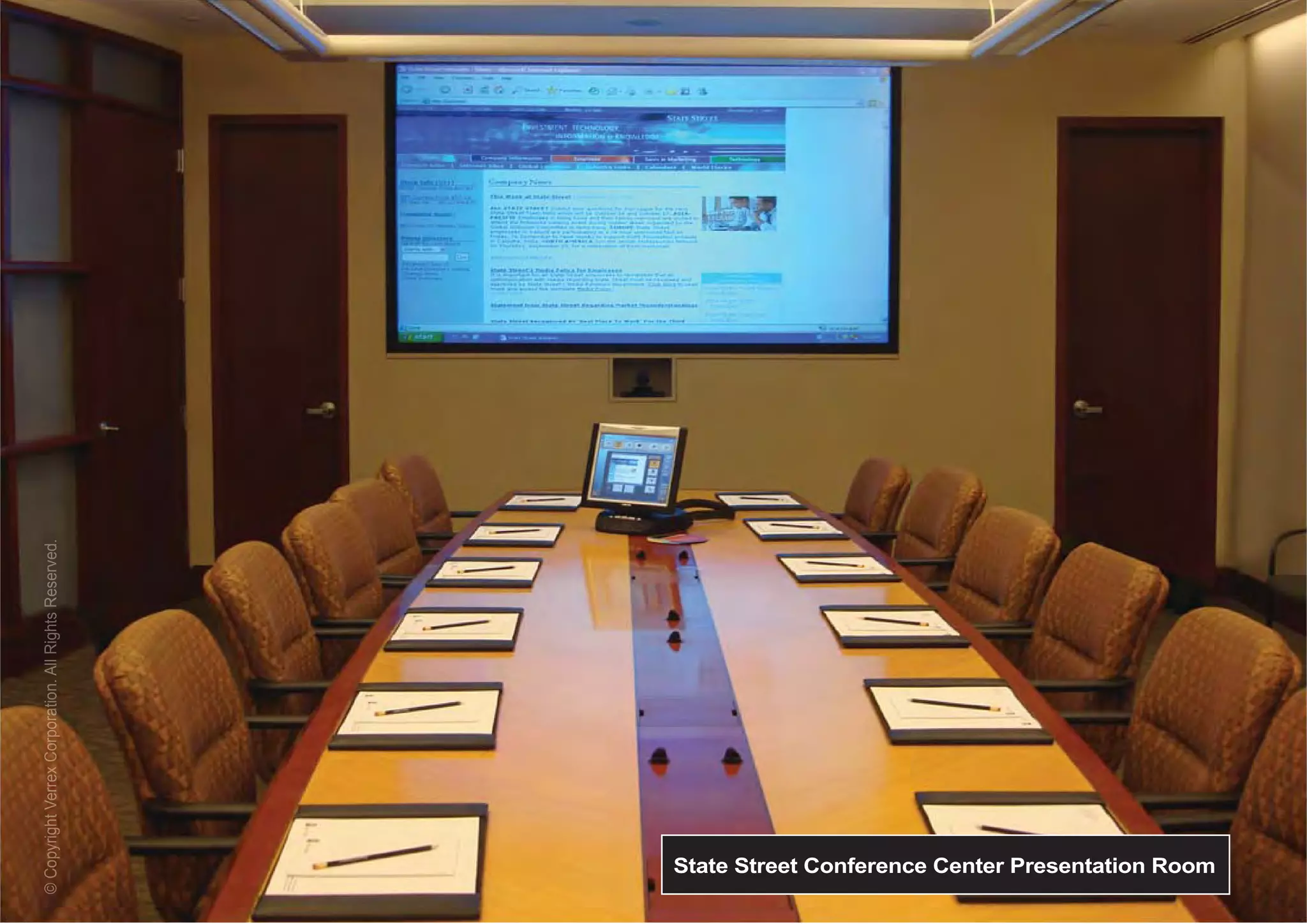 © Copyright Verrex Corporation. All Rights Reserved.
   opyrigh Verrex o poration A Rig s e erved.    ed




  State Street Conference Center Presentation Room
 