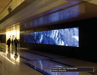 © Copyright Verrex Corporation. All Rights Reserved.
  Copyright V rrex orporation A R ghts eserved.
      ri h           rpo ati                 ser




 Kowloon, Hong Kong
 Deutsche Bank - Sky Lobby Media Wall
 