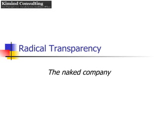 Radical Transparency The naked company 