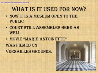 For Whom was it built?Louis the 14thReigned 1643-1715Longest documented reign of any European Monarchhttp://www.flickr.com/photos/ehau/3668020242/http://www.flickr.com/photos/meanderingmouse/2913380122/