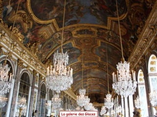 La galerie des Glaces
 