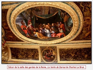 Décor de la salle des gardes de la Reine, La tente de Darius de Charles Le Brun
 