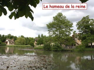 Le hameau de la reine
 