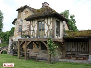 Le moulin
 