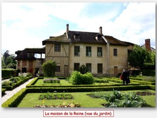 La maison de la Reine (vue du jardin)
 