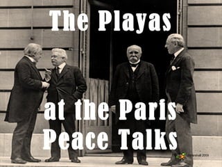 The Playas at the Paris Peace Talks J Marshall 2009 