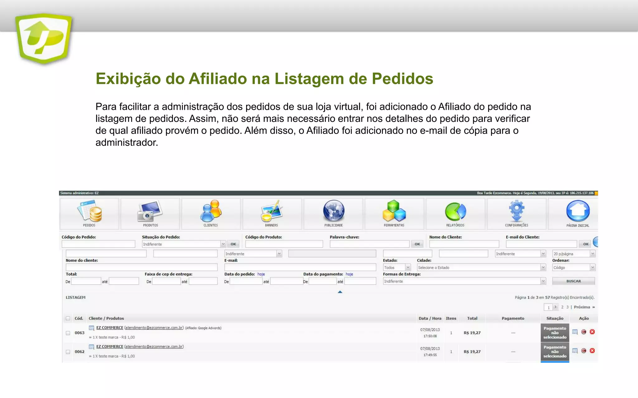 A plataforma da EZ Commerce foi adaptada para receber personalização de layout para dispositivos
móveis como smartphones e tablets.
Como funciona:
A plataforma identifica o dispositivo usado pelo usuário e adiciona recursos específicos. Além disso,
estamos trabalhando na criação de layout destinados ao Mobile.
Preparação para Mobile
**Imagem ilustrativa
 