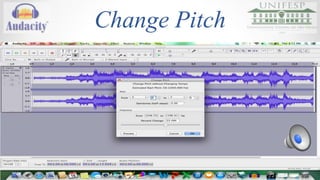 Change Speed 
o Utilizando o efeito de mudança de velocidade em um 
trecho afeta o tempo, tom e frequência em um conteúdo. 
o Quando a velocidade é diminuida, as frequências se 
tornam mais baixas, e quando se aumenta a velocidade, 
as frequências se tornam mais altas. 
 
