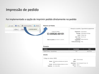 Impressão de pedido
Foi implementado a opção de imprimir pedido diretamente no pedido
 