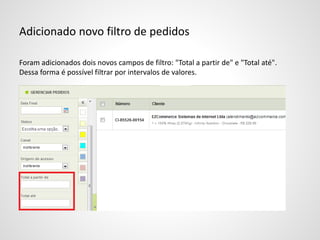 Adicionado novo filtro de pedidos
Foram adicionados dois novos campos de filtro: "Total a partir de" e "Total até".
Dessa forma é possível filtrar por intervalos de valores.
 