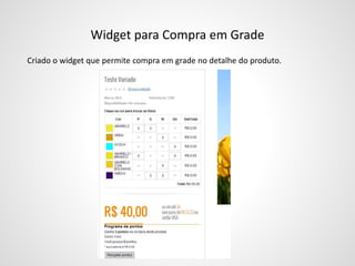 Widget para Compra em Grade
Criado o widget que permite compra em grade no detalhe do produto.
 
