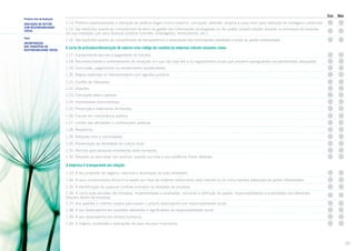 Primeiro Eixo de Avaliação
AVALIAÇÃO DA GESTÃO
COM RESPONSABILIDADE
SOCIAL
Tema
INCORPORAÇÃO
DOS PRINCÍPIOS DE
RESPONSABILIDADE SOCIAL

Sim

Não

1.14. Proíbem expressamente a utilização de práticas ilegais (como suborno, corrupção, extorsão, propina e caixa dois) para obtenção de vantagens comerciais.
1.15. São explícitos quanto ao compromisso de ética na gestão das informações privilegiadas ou de caráter privado obtidas durante os processos da empresa
em sua interação com seus diversos públicos (clientes, empregados, fornecedores, etc.).
1.16. São explícitos quanto ao compromisso de transparência e veracidade das informações prestadas a todas as partes interessadas.

A carta de princípios/declaração de valores e/ou código de conduta da empresa cobrem assuntos como:
1.17. Cumprimento das leis e pagamento de tributos.
1.18. Reconhecimento e enfrentamento de situações em que não haja leis e ou regulamentos locais que preveem salvaguardas socioambientais adequadas.
1.19. Concussão, pagamentos ou recebimentos questionáveis.
1.20. Regras explícitas no relacionamento com agentes públicos.
1.21. Conflito de interesses.
1.22. Doações.
1.23. Corrupção ativa e passiva.
1.24. Improbidade administrativa.
1.25. Prevenção e tratamento de fraudes.
1.26. Fraude em concorrência pública.
1.27. Limites das atividades e contribuições políticas.
1.28. Nepotismo.
1.29. Relações com a comunidade.
1.30. Preservação da identidade da cultura local.
1.31. Normas para pesquisa envolvendo seres humanos.
1.32. Respeito ao bem-estar dos animais, quando sua vida e sua existência forem afetadas.

A empresa é transparente em relação:
1.33. A seu propósito de negócio, natureza e localização de suas atividades.
1.34. A seus compromissos éticos e os expõe por meio de material institucional, pela internet ou de outra maneira adequada às partes interessadas.
1.35. À identificação de qualquer controle acionário na atividade da empresa.
1.36. A como suas decisões são tomadas, implementadas e analisadas, incluindo a definição de papéis, responsabilidades e autoridades nas diferentes
funções dentro da empresa.
1.37. Aos padrões e critérios usados para avaliar o próprio desempenho em responsabilidade social.
1.38. A seu desempenho em questões relevantes e significativas da responsabilidade social.
1.39. A seu desempenho em direitos humanos.
1.40. A origens, montantes e aplicações de seus recursos financeiros.

20

 