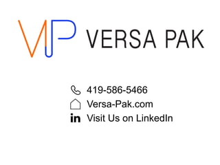 419-586-5466
Versa-Pak.com
Visit Us on LinkedIn
 