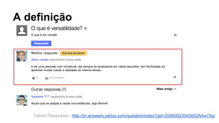 A definição
Yahoo! Respostas - http://br.answers.yahoo.com/question/index?qid=20060923043652AAw74jq
 