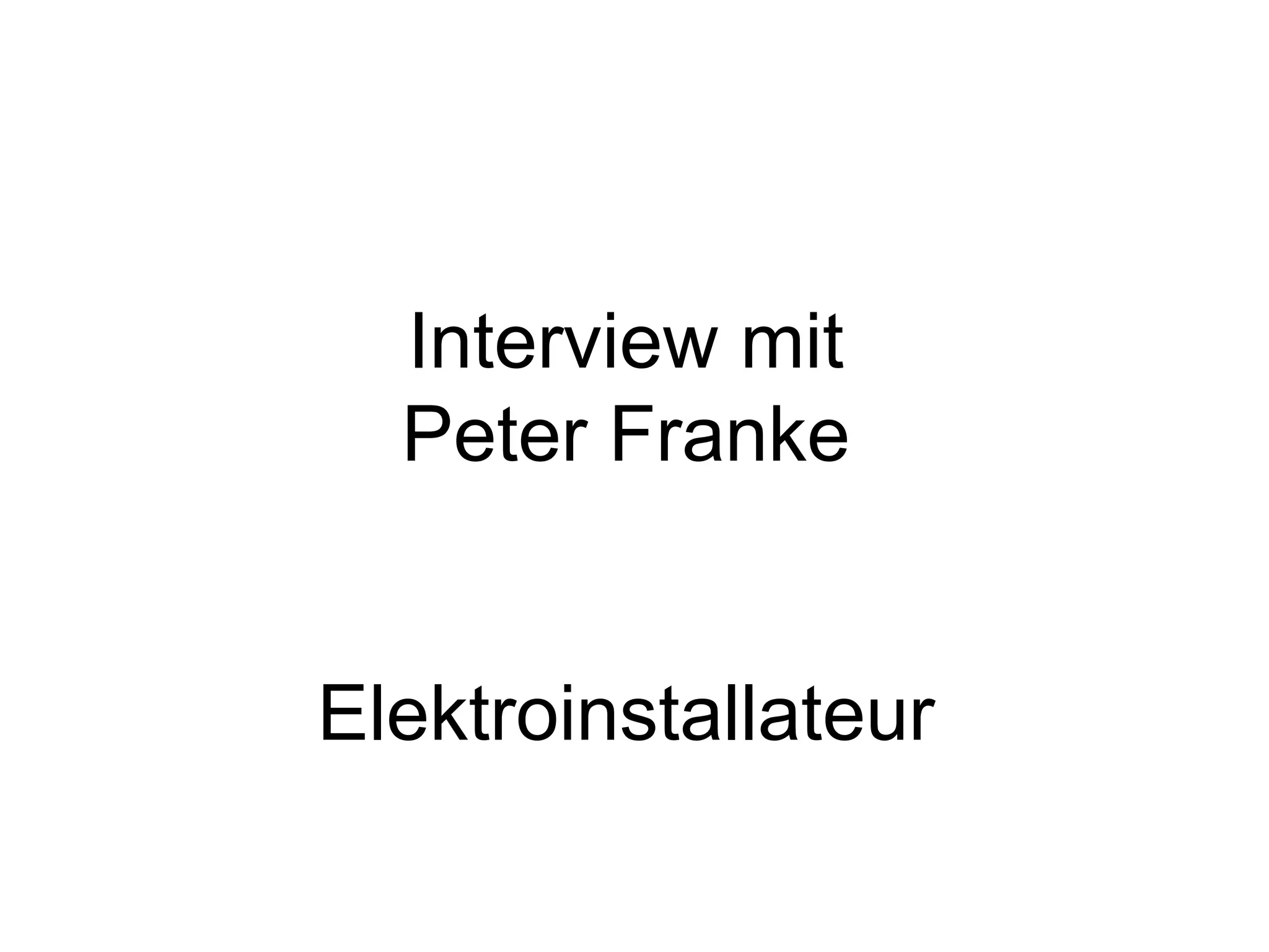 Interview mit Peter Franke Elektroinstallateur