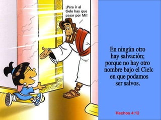 En ningún otro  hay salvación;  porque no hay otro nombre bajo el Cielo en que podamos  ser salvos. Hechos 4:12 
