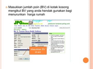 Masukkan jumlah poin (BV) di kotak kosong mengikut BV yang anda hendak gunakan bagi menurunkan  harga rumahMasukkan BV di sini