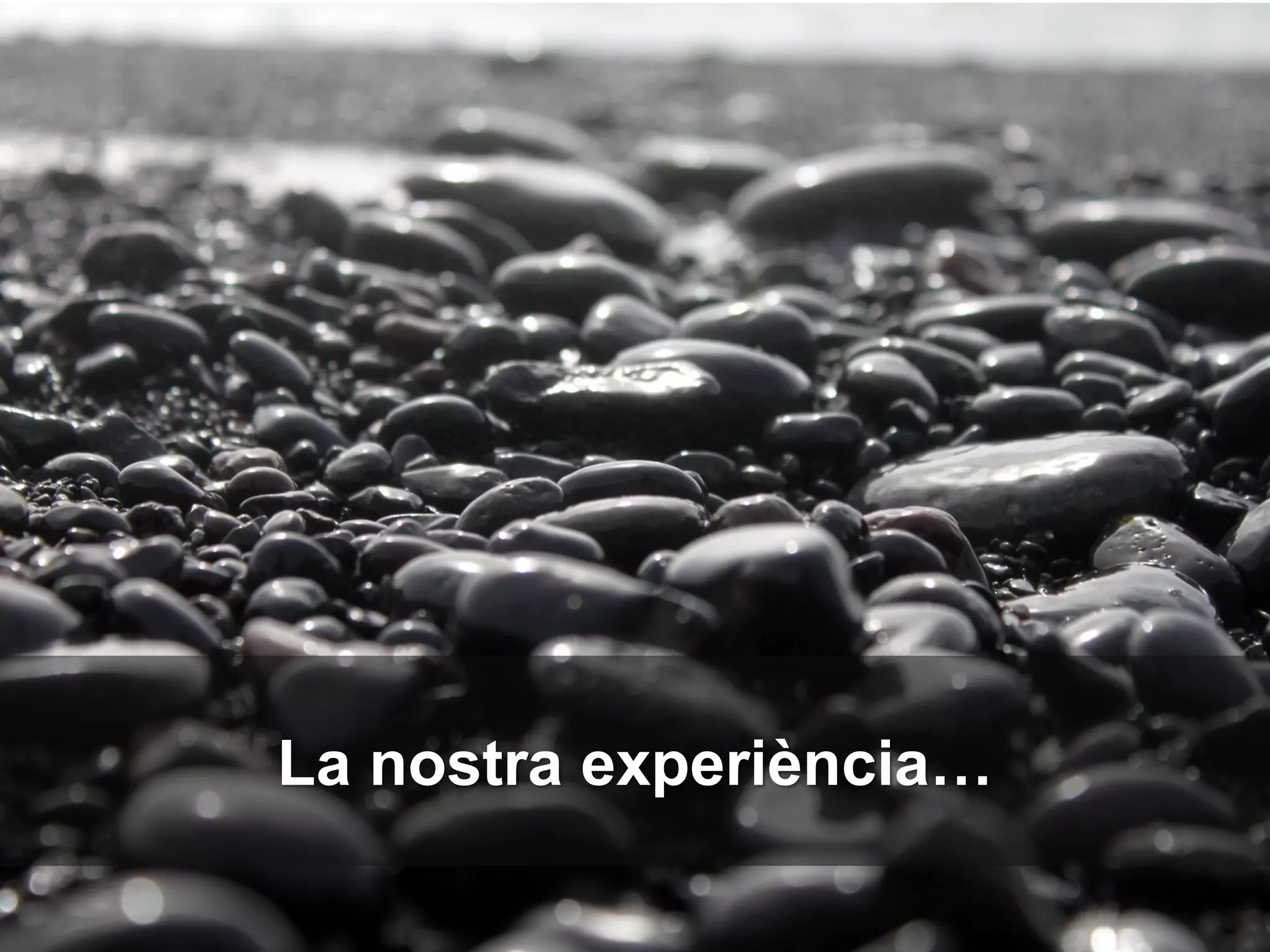 La nostra experiència…
 