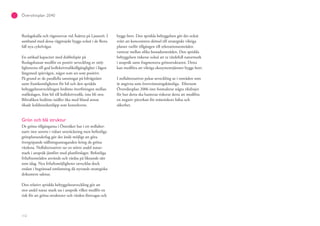 112
Översiktsplan 2040
Roslagskulla och vägreservat vid Åsättra på Ljusterö. I
samband med dessa vägprojekt byggs också i de flesta
fall nya cykelvägar.
En utökad kapacitet med dubbelspår på
Roslagsbanan medför en positiv utveckling av möj-
ligheterna till god kollektivtrafiktillgänglighet i lägen
längsmed spårvägen, något som ses som positivt.
På grund av de parallella satsningar på bilvägnätet
samt framkomligheten för bil och den spridda
bebyggelseutvecklingen bedöms överföringen mellan
trafikslagen, från bil till kollektivtrafik, inte bli stor.
Biltrafiken bedöms istället öka med bland annat
ökade koldioxidutsläpp som konsekvens.
Grön och blå struktur
De gröna tillgångarna i Österåker har i ett nollalter-
nativ inte utretts i vidare utsträckning men befintliga
grönplanunderlag gör det ändå möjligt att göra
övergripande ställningsantaganden kring de gröna
värdena. Nollalternativet tar en större andel natur-
mark i anspråk jämfört med planförslaget. Befintliga
friluftsområden används och vårdas på liknande sätt
som idag. Nya friluftsmöjligheter utvecklas dock
endast i begränsad omfattning då styrande strategiska
dokument saknas.
Den relativt spridda bebyggelseutveckling gör att
stor andel natur mark tas i anspråk vilket medför en
risk för att gröna strukturer och värden försvagas och
byggs bort. Den spridda bebyggelsen gör det också
svårt att koncentrera skötsel till strategiskt viktiga
platser varför tillgången till rekreationsområden
varierar mellan olika bostadsområden. Den spridda
bebyggelsen riskerar också att ta värdefull naturmark
i anspråk samt fragmentera grönstrukturen. Detta
kan medföra att viktiga ekosystemtjänster byggs bort.
I nollalternativet pekas utveckling ut i områden som
är angivna som översvämningskänsliga. Eftersom
Översiktsplan 2006 inte formulerar några riktlinjer
för hur detta ska hanteras riskerar detta att medföra
en negativ påverkan för människors hälsa och
säkerhet.
 