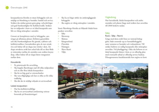 36
Översiktsplan 2040
knutpunkterna föreslås en tätare bebyggelse och om
möjligt en blandning av bostäder, handel och service.
Stråken ska stärkas genom gena gång- ochcykelvägar
och god framkomlighet för Kollektivtrafik. Stråken
har en målpunkt i form av en lokal knutpunkt som
blir en viktig mötesplats i området.
Genom att komplettera med ny bebyggelse, sats-
ningar på allmänna platser, förbättra gatumiljön
och öka framkomligheten för gående, cyklister och
kollektivtrafiken i huvudstråken görs de mer attrak-
tiva och bidrar till att skapa mer rörelse i dem. Att
skapa attraktiva stråk kan också leda till ett ökat flöde
av människor mellan de områden som stråken knyter
ihop, vilket bidrar till att skapa bättre integration
mellan dem.
Huvudstråk:
Är prioriterade för utveckling
Ska koppla Åkersbergas stad till olika målpunkter
och en eller flera lokala knutpunkter
Ska ha en hög grad av orienterbarhet
Ska vara tillgängliga och kan se olika ut för olika
trafikslag
Ska där det är möjligt erbjuda ett serviceutbud.
Lokala knutpunkter:
Har bra kollektivtrafikläge
Ska ha ett serviceutbud (omfattning varierar
beroende på förutsättningar)
Ska ha en högre täthet än omkringliggande
bebyggelse
Ska utgöra en viktig mötesplats i området.
Inom Åkersberga föreslås att följande lokala knut-
punkter utvecklas:
Säby
Åkerstorp
Skånsta
Margretelund
Österskär
Näsängen
Åkers Runö
Täljö.
Vägledning
Hur huvudstråk, lokala knutpunkter och andra
områden och platser längs med stråken kan utvecklas
till 2040 beskrivs nedan.
Säby
Runö - Säby - Norrö
Längs med detta stråk finns en varierad bebyg-
gelse, både avseende typ av bostadsbebyggelse
samt variation av bostäder och verksamheter. Till
stråket behöver en tydlig knutpunkt eller mötesplats
utvecklas. Vid planläggning i Säby ska behovet av en
lokal knutpunkt främst i form av en offentlig plats
med eventuellt utbud av offentlig service beaktas.
Pilstugetomtens handelsområde kan utgöra en form
 