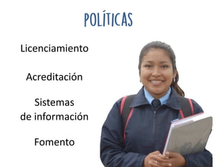 Licenciamiento
Acreditación
Sistemas
de información
Fomento
 