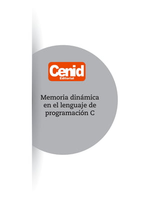 Memoria dinámica
en el lenguaje de
programación C
 