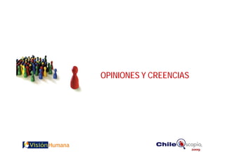 OPINIONES Y CREENCIAS
 