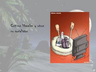 Críticos liberales y otros
no socialistas
 