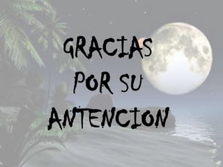 GRACIAS
  POR SU
ANTENCION
 