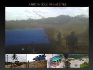 AFRICAN GOLD MINING SITES
 