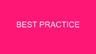 BEST PRACTICE
 