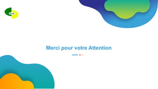 Merci pour votre Attention
 
