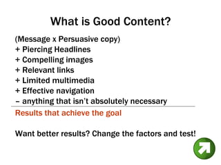 What is Good Content? ,[object Object],[object Object],[object Object],[object Object],[object Object],[object Object],[object Object],[object Object],[object Object]