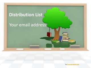 Distribution List

Your email address




                     By PresenterMedia.com
 