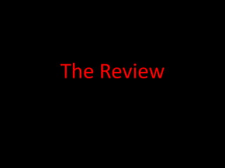 The Review