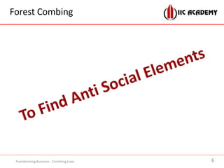 Forest Combing
6Transforming Business - Enriching Lives
 