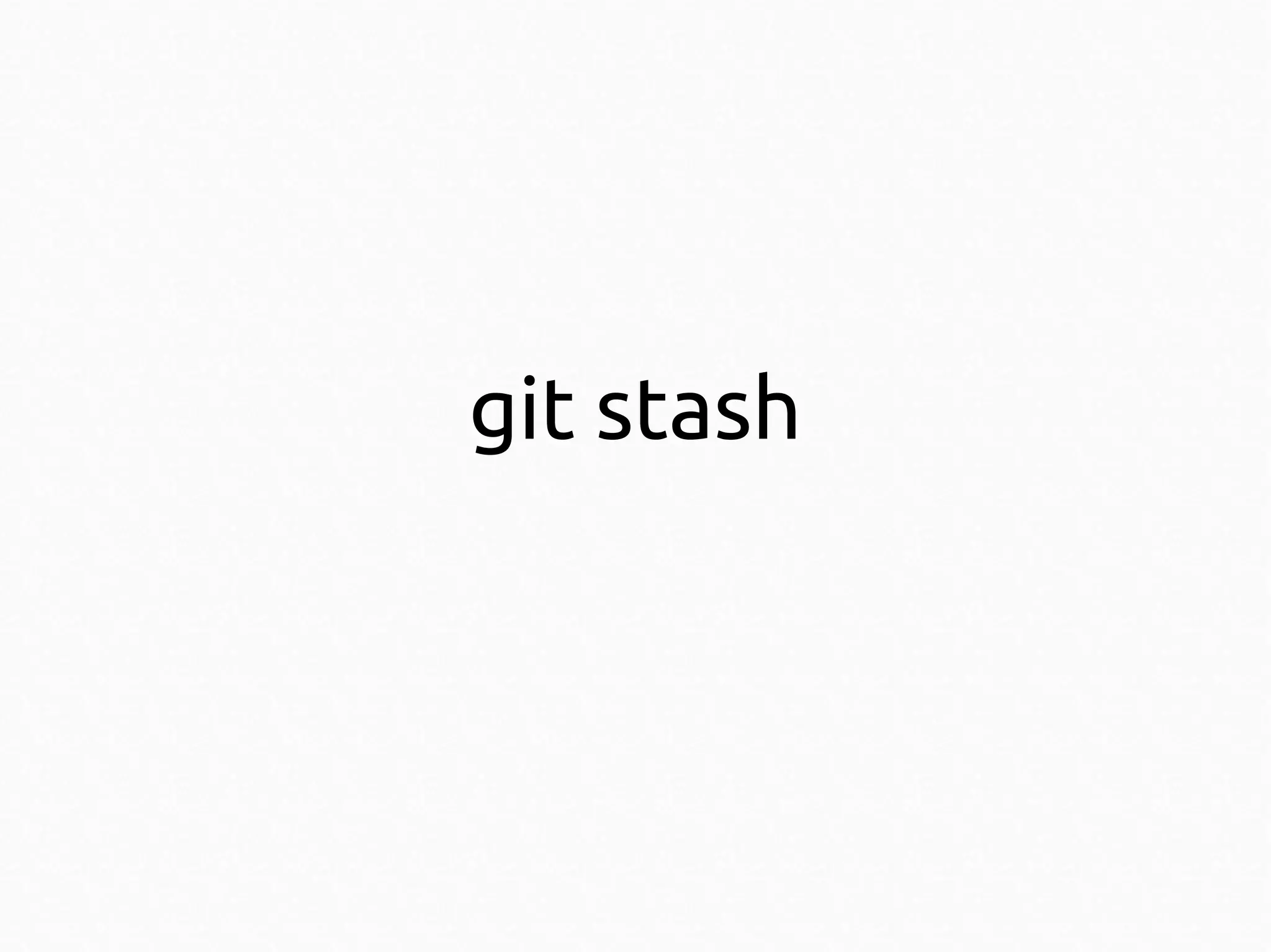 git stash

 