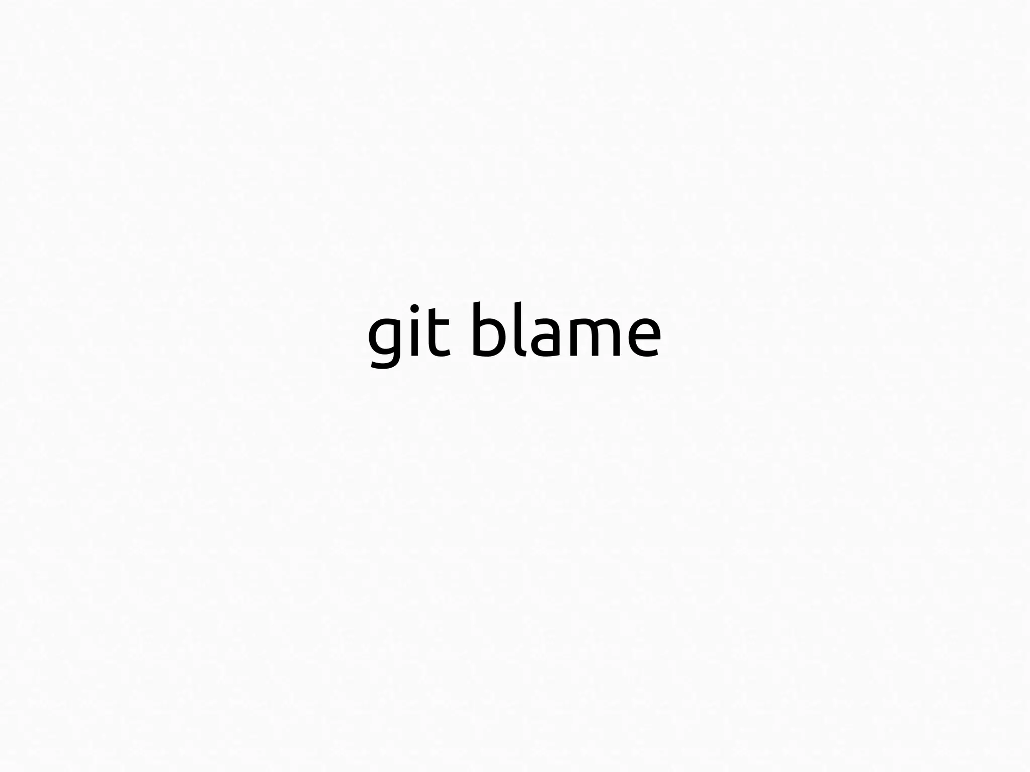 git blame

 