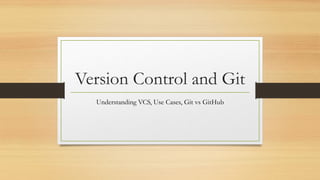 Version_Control_and_Git.pptx For Beginners Simple And useful | PPTX
