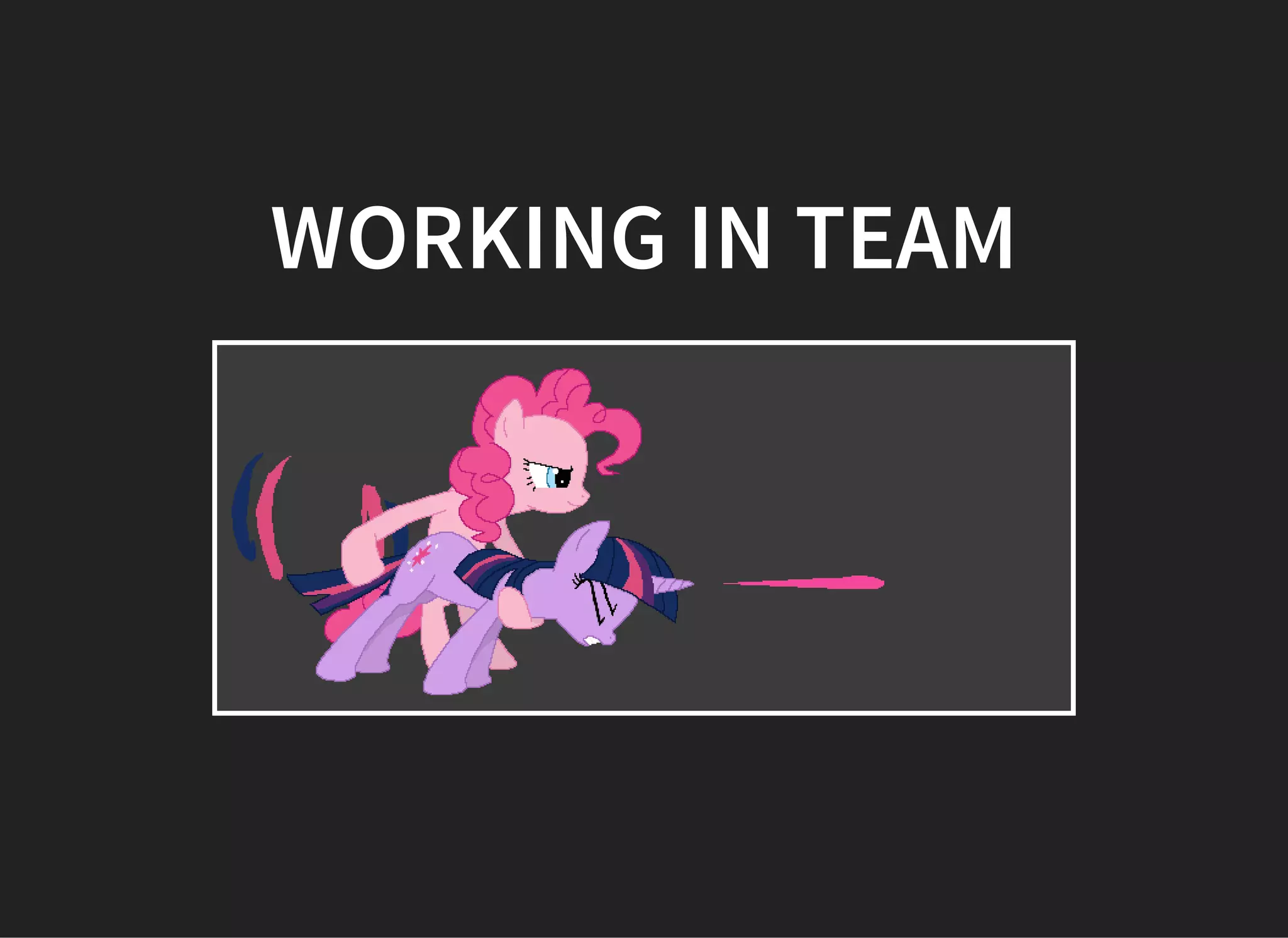 WORKING IN TEAM
 