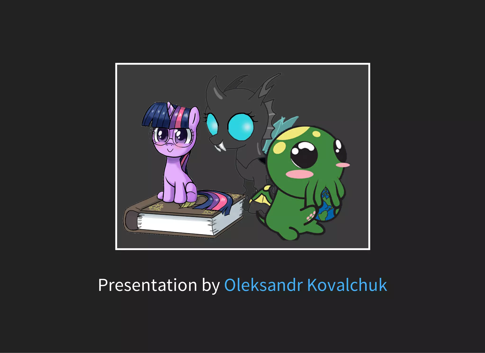 Presentation by Oleksandr Kovalchuk
 