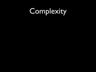 Complexity
 