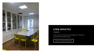 Il suffit de passer cinq minutes dans une bibliothèque pour s'émerveiller de
l'immensité du monde et de toutes ses idées.
CI NQ MINUTES
R O S E H A E R T E L M E Y E R
 