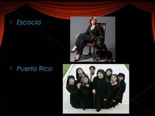    Escocia




   Puerto Rico
 