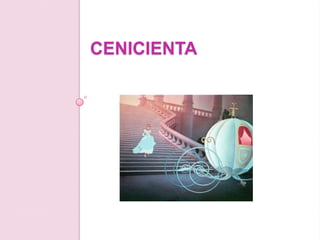 CENICIENTA
 