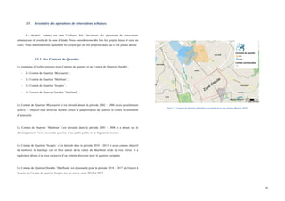  
	
  
14	
  
1.3. Inventaire des opérations de rénovations urbaines.
Ce chapitre, comme son nom l’indique, fait l’inventaire des opérations de rénovations
urbaines sur et proche de la zone d’étude. Nous considérerons dès lors les projets futurs et ceux en
cours. Nous mentionnerons également les projets qui ont été proposés mais qui n’ont jamais abouti.
1.3.1. Les Contrats de Quartier.
La commune d’Ixelles présente trois Contrats de quartier et un Contrat de Quartier Durable :
-­‐ Le Contrat de Quartier ‘Blyckaerts’ ;
-­‐ Le Contrat de Quartier ‘Malibran’ ;
-­‐ Le Contrat de Quartier ‘Sceptre’ ;
-­‐ Le Contrat de Quartier Durable ‘Maelbeek’.
Le Contrat de Quartier ‘Blyckaerts’ s’est déroulé durant la période 2002 – 2006 et est actuellement
achevé. L’objectif était misé sur la lutte contre la paupérisation du quartier et contre le sentiment
d’insécurité.
Le Contrat de Quartier ‘Malibran’ s’est déroulée dans la période 2005 – 2008 et a abouti sur le
développement d’une maison de quartier, d’un jardin public et de logements sociaux.
Le Contrat de Quartier ‘Sceptre’ s’est déroulé dans la période 2010 – 2013 et avait comme objectif
de renforcer le maillage vert et bleu autour de la vallée du Maelbeek et de la voie ferrée. Il a
également abouti à la mise en œuvre d’un schéma directeur pour le quartier européen.
Le Contrat de Quartier Durable ‘Maelbeek’ est d’actualité pour la période 2014 - 2017 et s'inscrit à
la suite du Contrat de quartier Sceptre mis en œuvre entre 2010 et 2013.
Figure 7 : Contrats de Quartier (Durable) à proximité de la zone d'étude (BruGis, 2015)
 