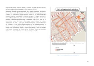  
	
  
39	
  
connaissance des relations médiatiques. A partir de ce moment, des affiches du collectif ont fleuri
aux fenêtres des particuliers et commerçant, un blog et une pétition a été créé.
De nombreux comités de notre périmètre d’étude ont un caractère contestataire : le collectif «
Sauver la Plaine », comité « Re-Vivre à XL », le collectif « SOS Petite Suisse », quelques riverains
de la place de La Petite Suisse s’indignant de tapages nocturnes. Ce sont, pour l’ensemble, des
associations composées de commerçants et d’habitants du quartier à l’exception du collectif «
Sauver la Plaine ». Celui-ci est formé principalement d’étudiants de l’ULB et pour une part
minoritaire de professeurs universitaires et de la communauté de la VUB. Le noyau dur de
l’association se constitue de militants de divers organes estudiantins (Bureau des Etudiants
Administrateurs, FEF, Ecolo J, Comac...). Ils défendent la conservation d’une partie de l’espace
vert du campus de la Plaine destiné à un projet immobilier. Ils font usage d’actions directs, de
pétitions et recours au conseil d’état afin d’arriver à leur fin. Au contraire, les autres comités ne
recourent qu’aux voies judiciaires, pétitions et doléances. Il est important de savoir que l’ensemble
de ses comités ne représente pas l’opinion de tous les habitants, toutefois un ressentiment
d’impuissance se fait ressentir vis-à-vis de leur influence sur les pouvoirs publics.
Figure 33 : Carte de l'implantation de la braderie (Bruno Raulier, 2014)
	
  
 