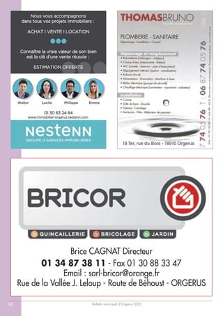 Bulletin municipal d’Orgerus 202018
Brice CAGNAT Directeur
01 34 87 38 11 - Fax 01 30 88 33 47
Email : sarl-bricor@orange.fr
Rue de la Vallée J. Leloup - Route de Béhoust - ORGERUS
 